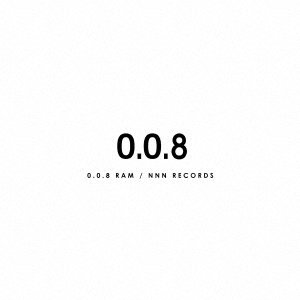 0.0.8 <limited> - Ram - Music - NNN RECORDS - 4589925000136 - July 31, 2019