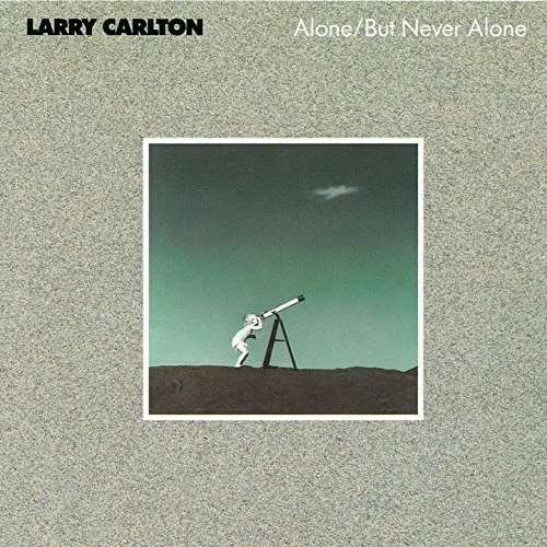 Cover for Larry Carlton · Alone but NEVER ALONE (CD) [Reissue edition] (2015)