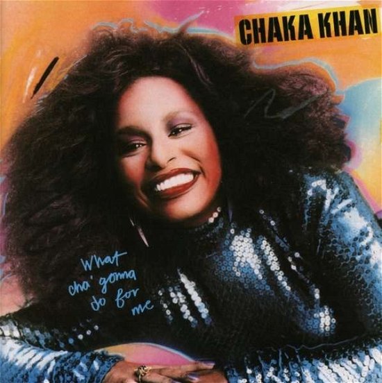 Cover for Chaka Khan · What Cha' Gonna Do For Me (CD) [Remastered, Expanded edition] (2016)