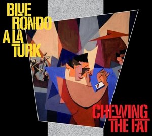 Cover for Blue Rondo a La Turk · Chewing The Fat (CD) [Deluxe edition] (2022)