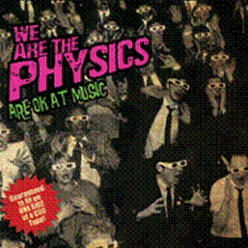 Cover for We Are the Physics · We Are the Physics Are Ok at Music (CD) [Digipak] (2008)