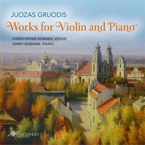 Cover for Gruodis / Horner,christopher / Lenehan,john · Works for Violin &amp; Piano (CD) (2015)