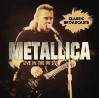 Cover for Metallica · Live in the 90s (CD) (2018)