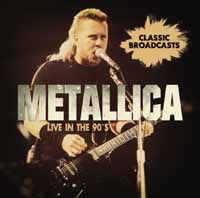 Live in the 90s - Metallica - Musik - Spv - 5315845032136 - 19. oktober 2018