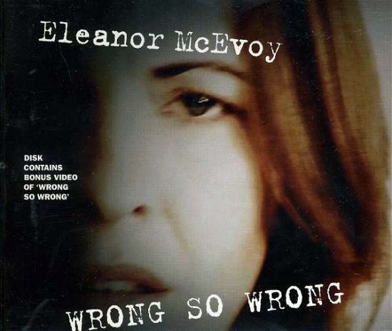 Wrong So Wrong - Eleanor Mcevoy - Musik - MOSDI - 5391507060136 - 29. oktober 2007