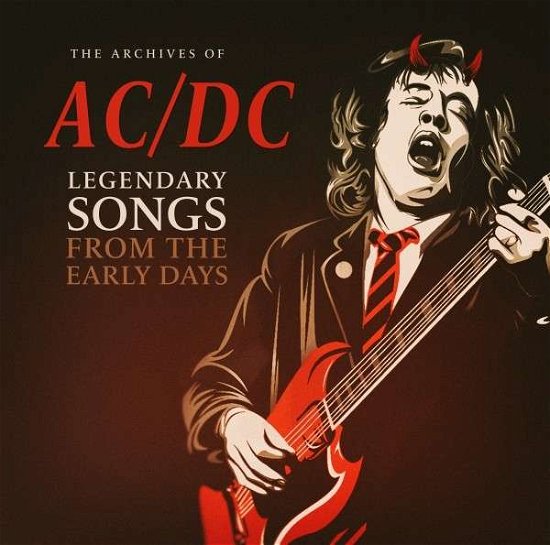 The Archives Of: Legendary Songs from the Early Days - AC/DC - Musik - POP/ROCK - 5561876240136 - 20. december 2019