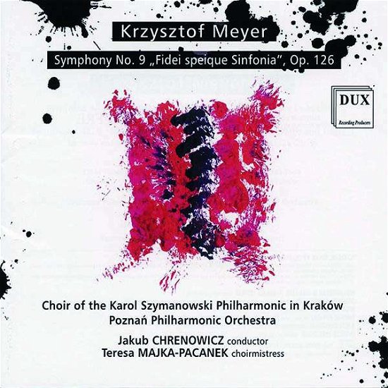 Meyer: Symphony No. 9 Fidei Speique Sinfonia Op. 126 - Poznan Philharmonic Orchestra & Jakub Chrenowicz - Musik - DUX - 5902547017136 - 28 januari 2022