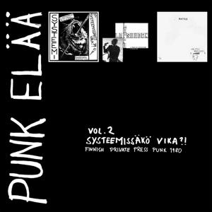 Cover for Various Artists · Punk Elää Vol 2: Systeemissäkö Vika?! - Finnish Private Press Punk '80 (LP) (2021)