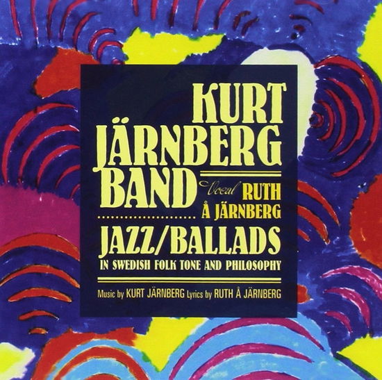 Cover for Kurt Järnberg Band · Jazz / Ballads in Swedish Folk Tone and Ph (CD) (2016)