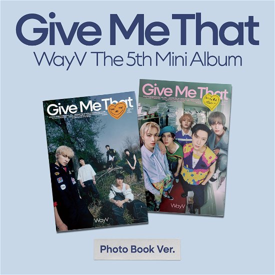 Give Me That - 5th Mini Album - WAYV - Musiikki - SM ENTERTAINMENT - 8804775450136 - maanantai 10. kesäkuuta 2024