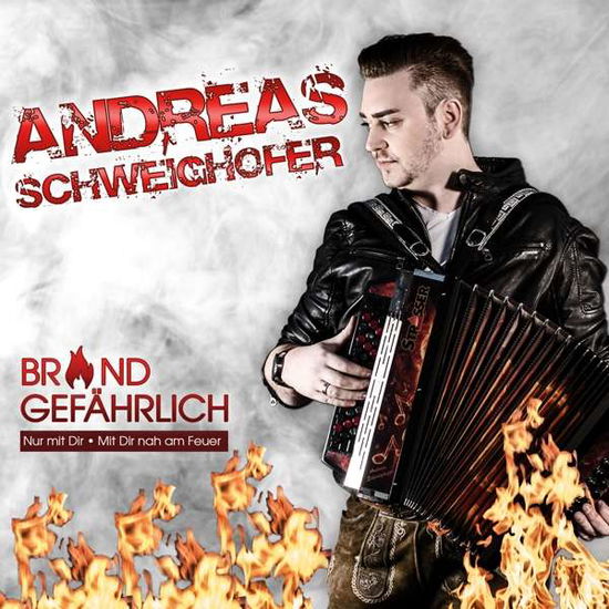 Brandgefährlich - Schweighofer Andreas - Music - TYROLIS - 9003549336136 - July 24, 2018