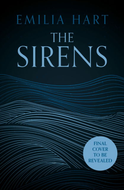 Cover for Emilia Hart · The Sirens (Hardcover Book) (2025)