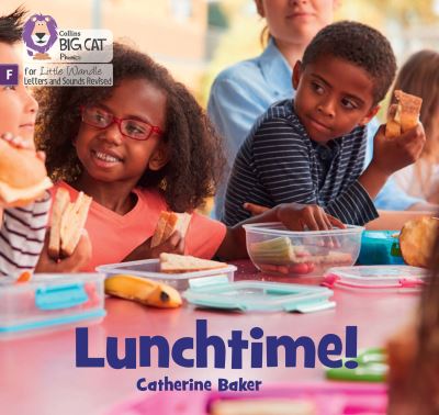 Cover for Catherine Baker · Lunchtime!: Foundations for Phonics - Big Cat Phonics for Little Wandle Letters and Sounds Revised (Paperback Book) (2024)