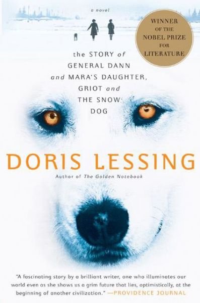 Story of General Dann and Mara's Daughter, Griot and the Snow Dog: A Novel - Doris Lessing - Books - HarperCollins - 9780060530136 - December 26, 2006