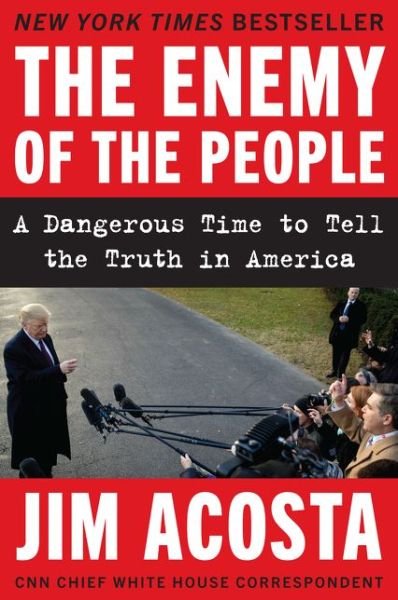 Cover for Jim Acosta · The Enemy of the People: A Dangerous Time to Tell the Truth in America (Paperback Book) (2020)
