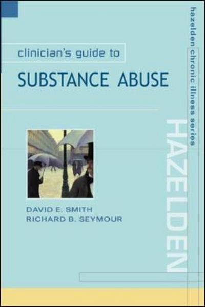Cover for Richard B. Seymour · Clinician's Guide to Substance Abuse (Hazelden Chronic Illness) (Taschenbuch) (2001)