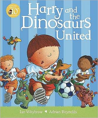 Cover for Ian Whybrow · Harry and the Dinosaurs United - Harry and the Dinosaurs (Paperback Book) (2010)