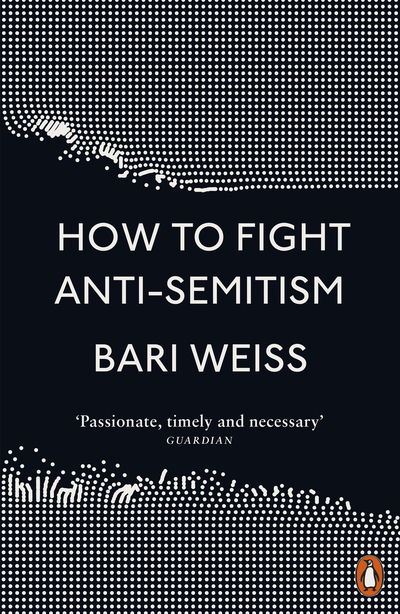 Cover for Bari Weiss · How to Fight Anti-Semitism (Paperback Book) (2021)