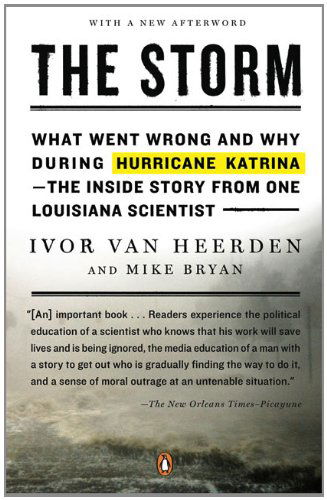 Ivor Van Heerden · The Storm: What Went Wrong and Why During Hurricane Katrina--the Inside Story from One Loui siana Scientist (Taschenbuch) [Reprint edition] (2007)