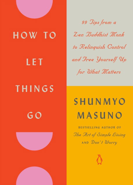 Cover for Shunmyo Masuno · How To Let Things Go (Hardcover Book) (2024)