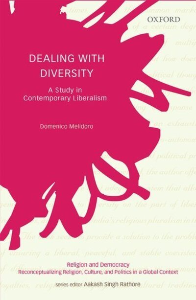 Cover for Melidoro, Domenico (Lecturer at the Department of Political Science, Lecturer at the Department of Political Science, LUISS University of Rome) · Dealing with Diversity: A Study in Contemporary Liberalism - Religion and Democracy (Hardcover Book) (2020)