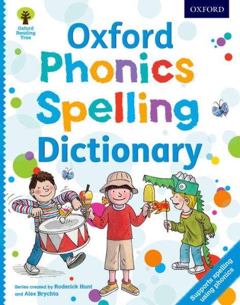 Cover for Roderick Hunt · Oxford Phonics Spelling Dictionary (Book) (2012)