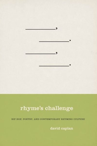 Rhyme's Challenge: Hip Hop, Poetry, and Contemporary Rhyming Culture - Caplan, David (Benjamin T. Spencer Professor of Literature, Benjamin T. Spencer Professor of Literature, Ohio Wesleyan University) - Libros - Oxford University Press Inc - 9780195337136 - 13 de marzo de 2014