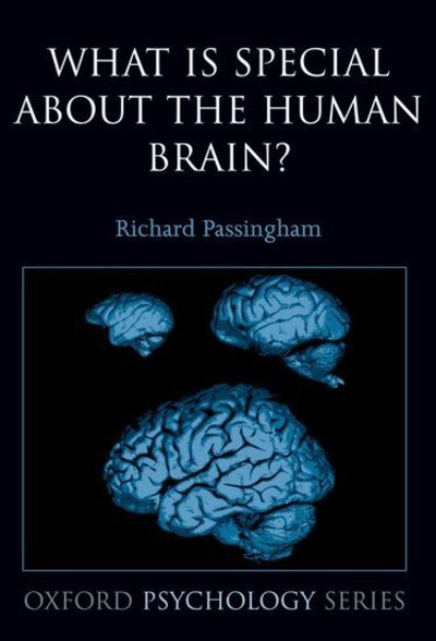 Cover for Passingham, Richard (Professor of Cognitive Neuroscience, Department of Experimental Psychology, University of Oxford, UK) · What is special about the human brain? - Oxford Psychology Series (Hardcover bog) (2008)