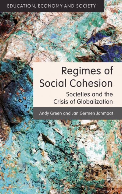 Cover for A. Green · Regimes of Social Cohesion: Societies and the Crisis of Globalization - Education, Economy and Society (Inbunden Bok) (2011)