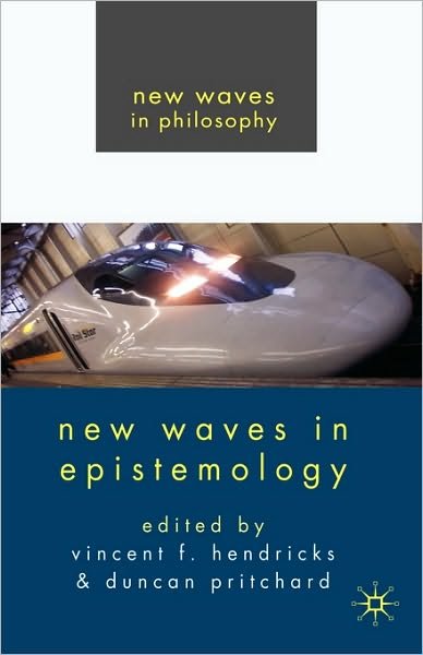 New Waves in Epistemology - New Waves in Philosophy - Vincent Hendricks - Böcker - Palgrave Macmillan - 9780230555136 - 17 december 2007