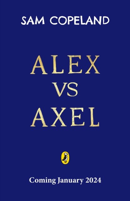 Cover for Sam Copeland · Alex vs Axel: The Impossible Quests - Alex vs Axel (Paperback Bog) (2024)