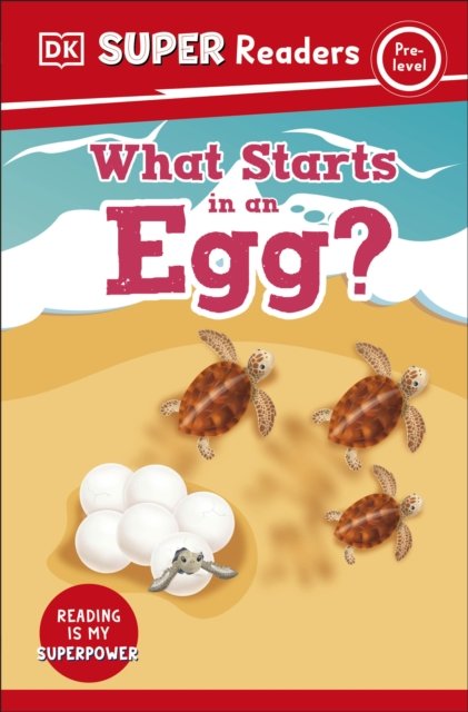 Cover for Dk · DK Super Readers Pre-Level What Starts in an Egg? - DK Super Readers (Paperback Bog) (2023)
