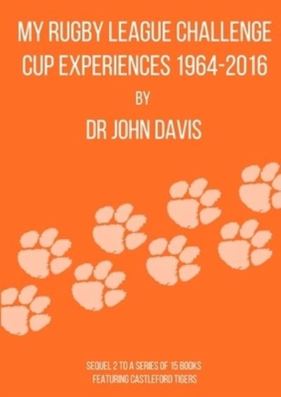 Cover for John Davis · My Rugby League Challenge Cup Experiences 1964-2016 (Book) (2018)