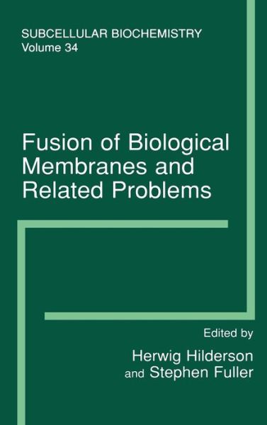 Cover for Herwig J Hilderson · Fusion of Biological Membranes and Related Problems: Subcellular Biochemistry - Subcellular Biochemistry (Hardcover Book) [2000 edition] (2000)