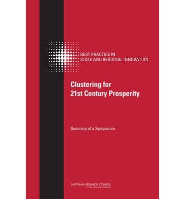 Clustering for 21st Century Prosperity: Summary of a Symposium - National Research Council - Libros - National Academies Press - 9780309264136 - 14 de octubre de 2012