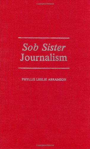 Cover for Phyllis Abramson · Sob Sister Journalism (Hardcover Book) (1990)