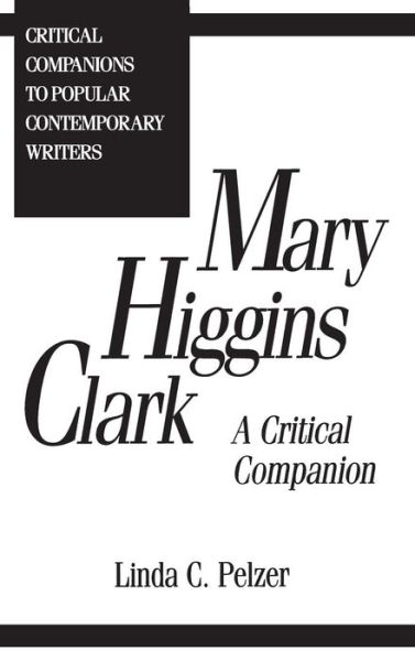 Cover for Linda De Roche · Mary Higgins Clark: A Critical Companion - Critical Companions to Popular Contemporary Writers (Innbunden bok) (1995)