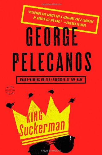 King Suckerman: A Novel - George Pelecanos - Books - Little, Brown and Company - 9780316235136 - August 6, 2013