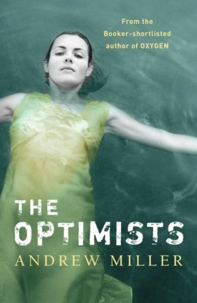 Cover for Andrew Miller · The Optimists (Pocketbok) (2006)