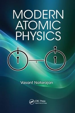 Cover for Natarajan, Vasant (Indian Institute of Science, Bangalore, India) · Modern Atomic Physics (Paperback Book) (2018)