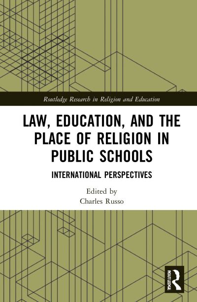 Cover for Charles J. Russo · Law, Education, and the Place of Religion in Public Schools: International Perspectives - Routledge Research in Religion and Education (Hardcover Book) (2021)