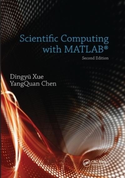 Cover for Xue, Dingyu (Northeastern University, Shenyang, China) · Scientific Computing with MATLAB (Paperback Book) (2021)