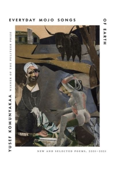 Cover for Yusef Komunyakaa · Everyday Mojo Songs of Earth: New and Selected Poems, 2001-2021 (Hardcover Book) (2021)