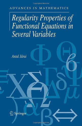 Cover for Antal Jarai · Regularity Properties of Functional Equations in Several Variables - Advances in Mathematics (Hardcover bog) [2005 edition] (2005)