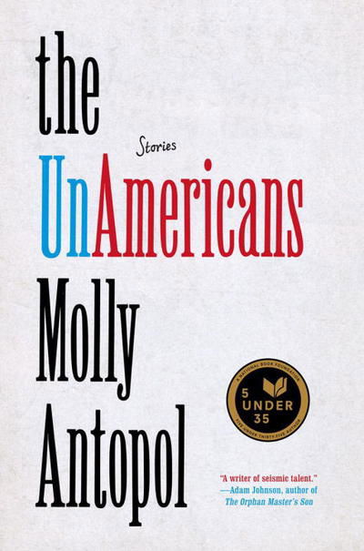 Cover for Molly Antopol · The unAmericans: Stories (Hardcover Book) (2014)