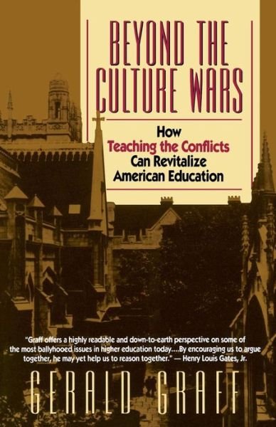 Cover for Graff, Gerald (University of Illinois at Chicago) · Beyond the Culture Wars: How Teaching the Conflicts Can Revitalize American Education (Paperback Book) [New edition] (1994)