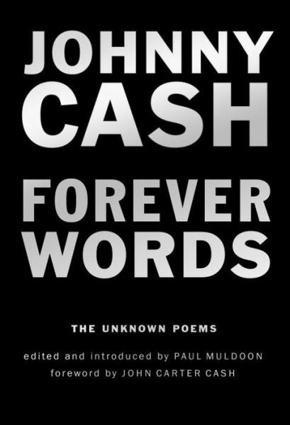 Forever Words - The Unknown Poems - Johnny Cash - Kirjat - CANONGATE - 9780399575136 - tiistai 15. marraskuuta 2016