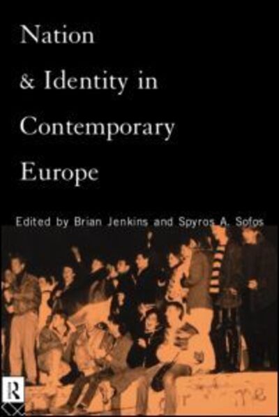 Nation and Identity in Contemporary Europe - Brian Jenkins - Książki - Taylor & Francis Ltd - 9780415123136 - 11 lipca 1996