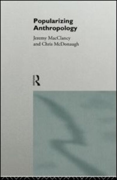 Cover for J Mcclancy · Popularizing Anthropology (Paperback Book) (1996)