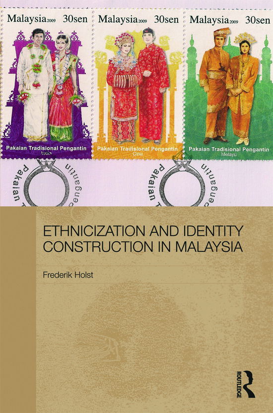 Cover for Holst, Frederik (Humboldt-University of Berlin, Germany) · Ethnicization and Identity Construction in Malaysia - Routledge Malaysian Studies Series (Hardcover Book) (2012)